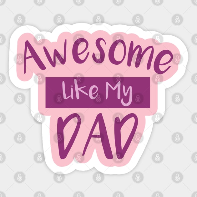 Awesome Like My DAD Sticker by MultiiDesign